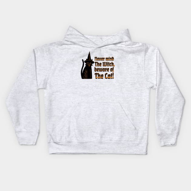 Never mind The Witch, beware of The Cat, black cat witch quote Kids Hoodie by Yula Creative